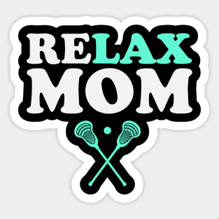 Relax Bro Lacrosse Mom Funny Relax Mom Sticker